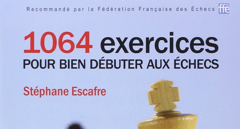 1064 exercices pour bien débuter aux échecs