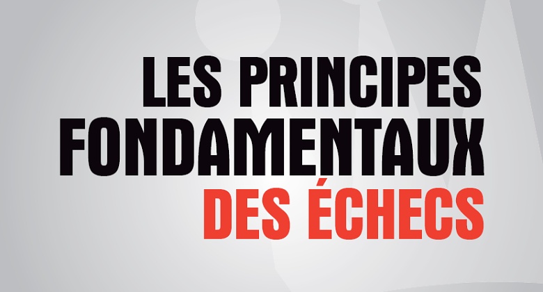 Les principes fondamentaux des échecs de Capablanca