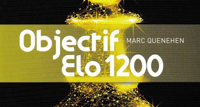 Objectif Elo 1200 de Marc Quenehen